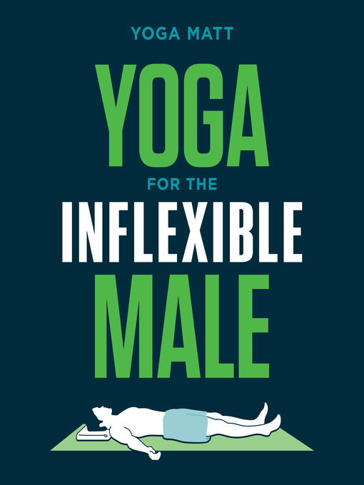 Title details for Yoga for the Inflexible Male by Yoga Matt - Wait list